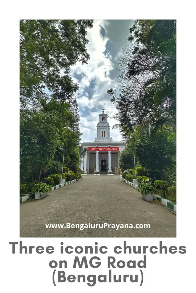 PIN for later reference - 3 iconic churches on MG Road